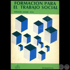 FORMACIN PARA EL TRABAJO SOCIAL - Autor: EZEQUIEL ANDER-EGG